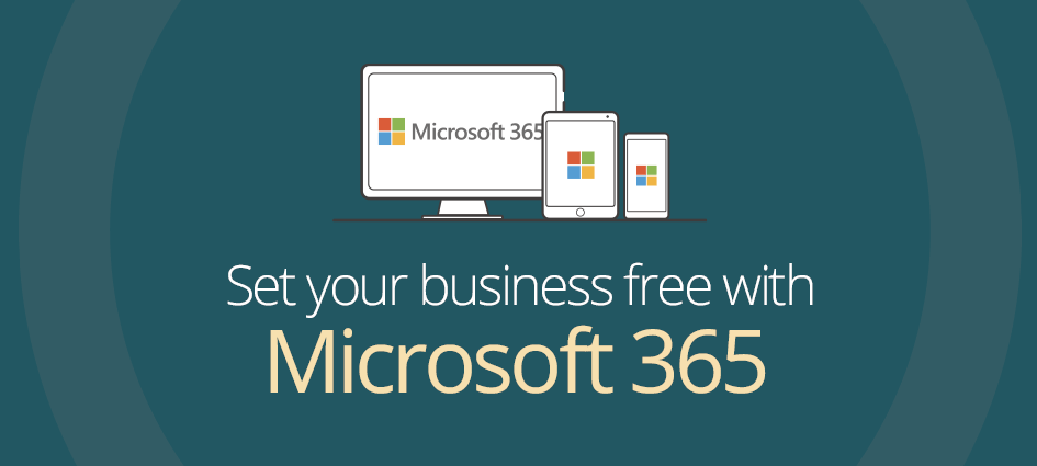 Set your business free with Microsoft 365 -