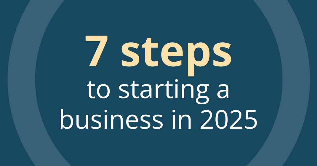 How to Start a Business in 2025 The 7 Step Ultimate Guide