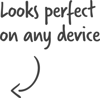 Looks perfect on any device